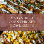 Street Corn Chicken Rice Bowl Recipe