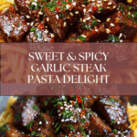 Sweet and Spicy Garlic Steak Pasta Recipe