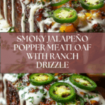 Smoky Jalapeño Popper Meatloaf with Creamy Ranch Drizzle Recipe