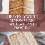White Almond Cake with Whipped Buttercream Frosting Recipe