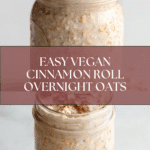 Tasty Vegan Dairy-Free Cinnamon Roll Overnight Oats Recipe