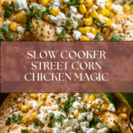 Slow Cooker Street Corn Chicken Recipe