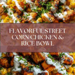 Delicious Street Corn Chicken Rice Bowl Recipe
