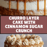 Churro Layer Cake with Cinnamon Sugar Crunch Recipe