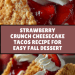 Strawberry Crunch Cheesecake Tacos Recipe