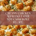 Chicken Alfredo Tater Tot Casserole Recipe