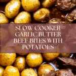 Slow Cooker Garlic Butter Beef Bites Recipe