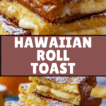 Unforgettable Hawaiian Roll French Toast Recipe