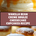 Vanilla Bean Creme Brulee Cheesecake Cupcakes Recipe